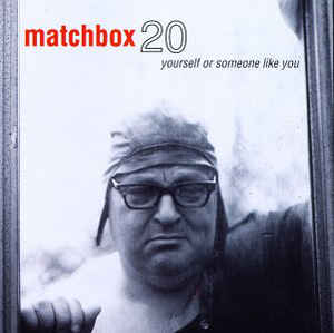 matchbox twenty yourself or someone like you rar
